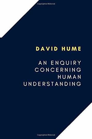 An Enquiry Concerning Human Understanding by David Hume