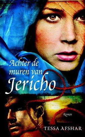 Achter de muren van Jericho by Tessa Afshar, Tessa Afshar