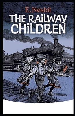 The Railway Children Illustrated by E. Nesbit