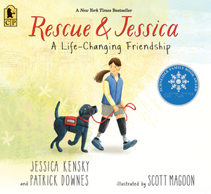 Rescue and Jessica: A Life-Changing Friendship by Patrick Downes, Jessica Kensky