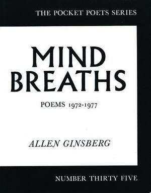 Mind Breaths: Poems 1972-1977 by Allen Ginsberg