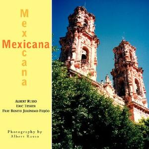 Mexicana by Albert Russo, Eric Tessier, Fray Benito Jeronimo Feijoo