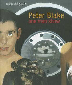 Peter Blake: One Man Show by Marco Livingstone