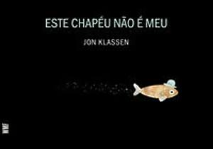 Este chapéu não é meu by Jon Klassen