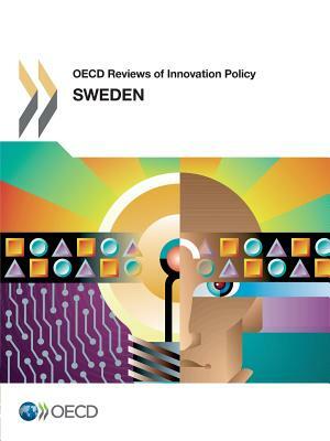 OECD Reviews of Innovation Policy: Sweden 2012 by 