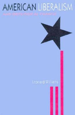 American Liberalism & Ideological by Leonard Williams