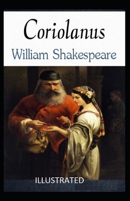 Coriolanus Illustrated by William Shakespeare
