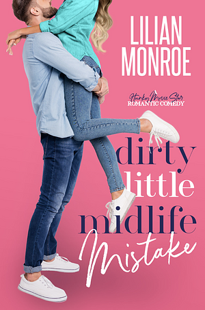 Dirty Little Midlife Mistake by Lilian Monroe