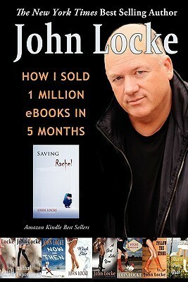 How I Sold 1 Million eBooks in 5 Months by John Locke