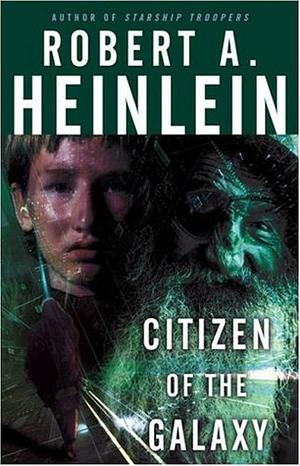 Citizen of the Galaxy by Robert A. Heinlein