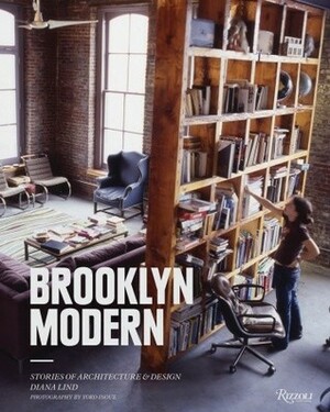 Brooklyn Modern: Architecture, Interiors & Design by Diana Lind, Yoko Inoue