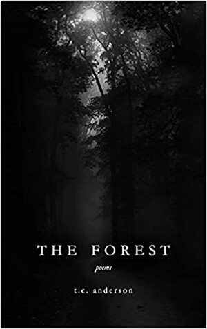 The Forest by T.C. Anderson
