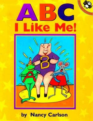 ABC I Like Me! by Nancy Carlson