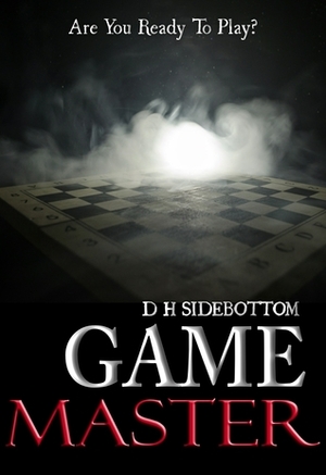 Game Master by D H Sidebottom