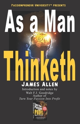 As a Man Thinketh: The Passionpreneur University Edition by James Allen