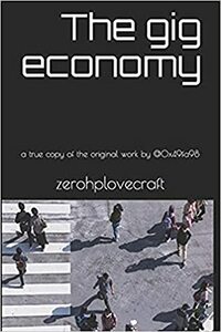 The Gig Economy by Zero HP Lovecraft