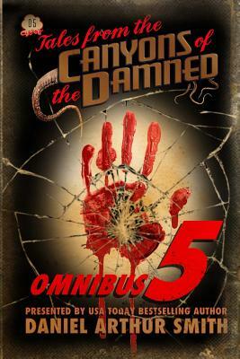 Tales from the Canyons of the Damned: Omnibus No. 5 by Peter Cawdron, D. K. Cassidy, Jason Lavelle