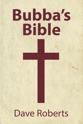 Bubba's Bible by Dave Roberts