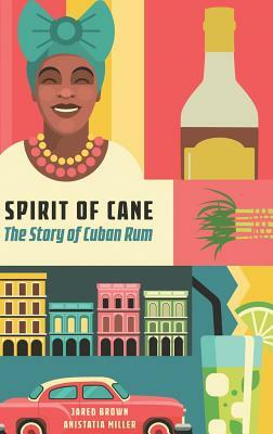 Spirit of the Cane by Anistatia R. Miller, Jared M. Brown