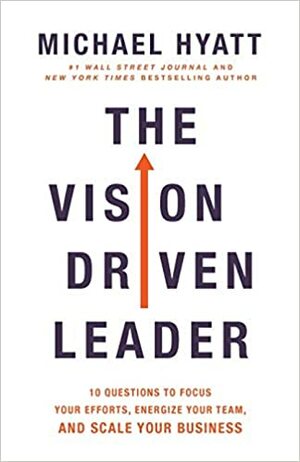 Vision Driven Leader by Michael Hyatt