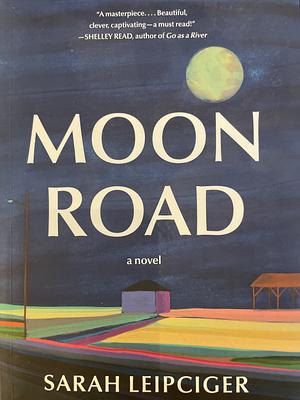 Moon Road by Sarah Leipciger