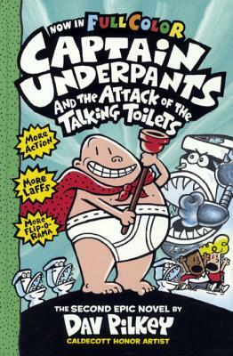 Captain Underpants and the Attack of the Talking Toilets (Color Edition) by Dav Pilkey