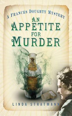 An Appetite for Murder: A Frances Doughty Mystery by Linda Stratmann