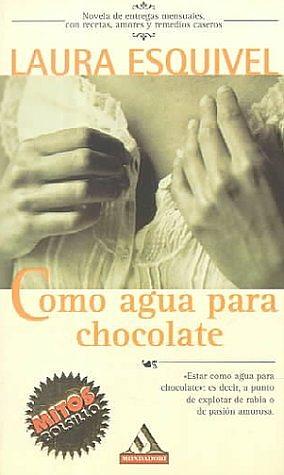 Como agua para chocolate by Laura Esquivel