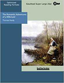 The Romantic Adventures Of A Milkmaid by Thomas Hardy