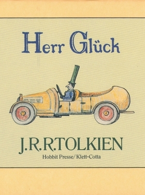 Herr Glück by Anja Hegemann, J.R.R. Tolkien