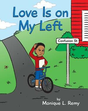 Love Is On My Left by Monique L. Remy