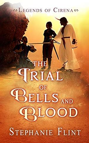 The Trial of Bells and Blood by Stephanie Flint