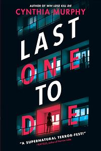 Last One to Die by Cynthia Murphy