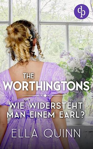 Wie widersteht man einem Earl? by Ella Quinn