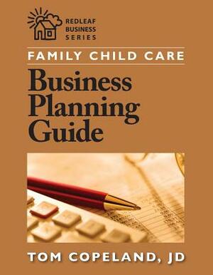 Family Child Care Business Planning Guide by Tom Copeland