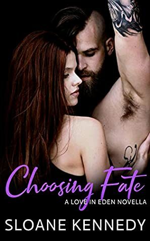 Choosing Fate by Sloane Kennedy