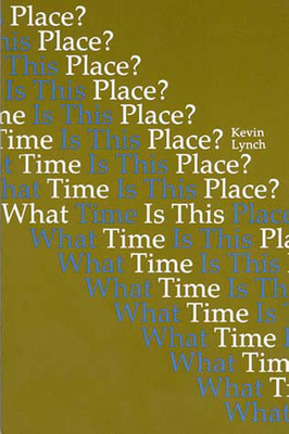 What Time Is This Place? by Kevin Lynch