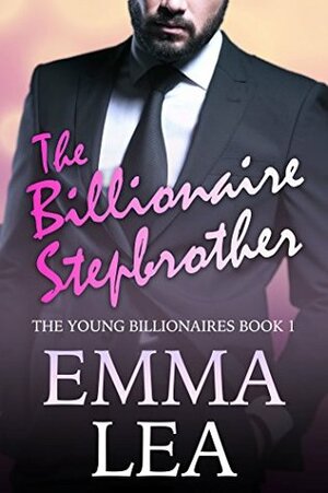 The Billionaire Stepbrother by Emma Lea
