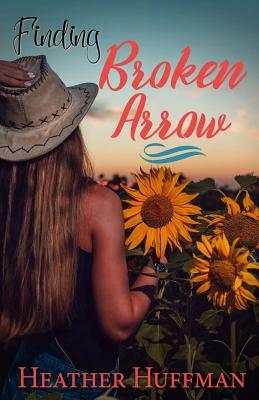 Finding Broken Arrow by Heather Huffman