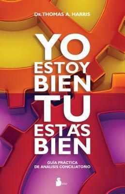 Yo Estoy Bien, Tu Estas Bien by Thomas A. Harris