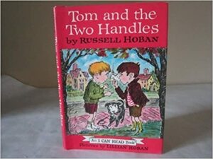 Tom and the Two Handles by Russell Hoban