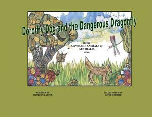 Dorothy Dog and the Dangerous Dragonfly by Maureen Larter