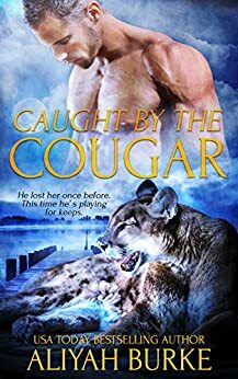 Caught by the Cougar by Aliyah Burke