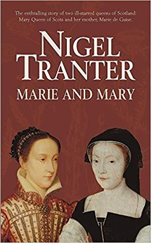 Marie and Mary by Nigel Tranter