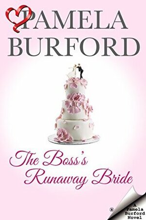 The Boss's Runaway Bride: A Romantic Comedy Novella by Pamela Burford