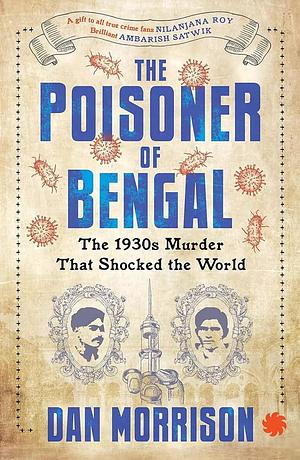 The Poisoner of Bengal by Dan Morrison