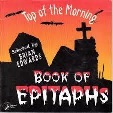 Top of the Morning: Book of Epitaphs by Brian Edwards