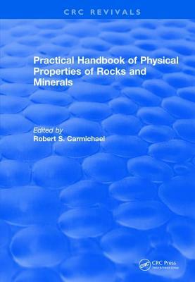 Revival: Practical Handbook of Physical Properties of Rocks and Minerals (1988) by Robert S. Carmichael