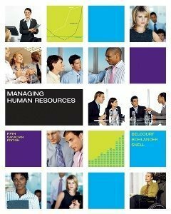 Managing Human Resources by George Bohlander, Monica Belcourt, Scott A. Snell