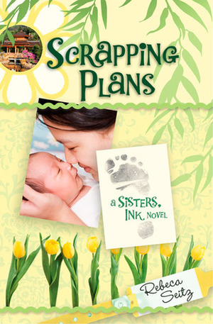 Scrapping Plans by Rebeca Seitz